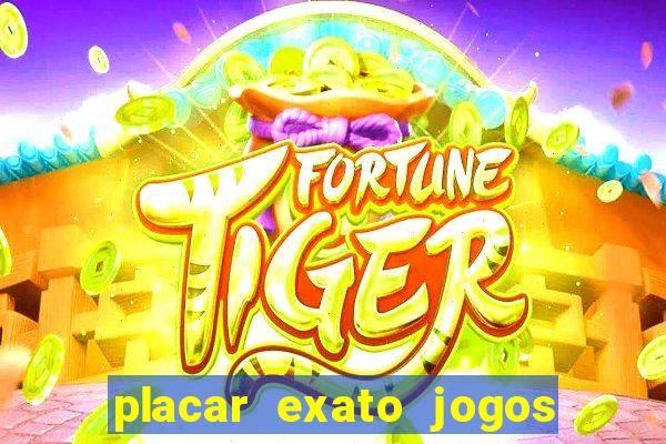 placar exato jogos de hoje